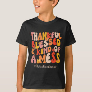 Thankful Blessed Chaos Coordinator Fall Vibes Than T-Shirt
