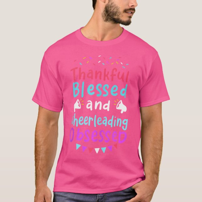 Thankful Blessed Cheerleading Obsessed T-Shirt (Front)