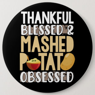 Thankful Blessed Mashed Potato Obsessed 6 Cm Round Badge