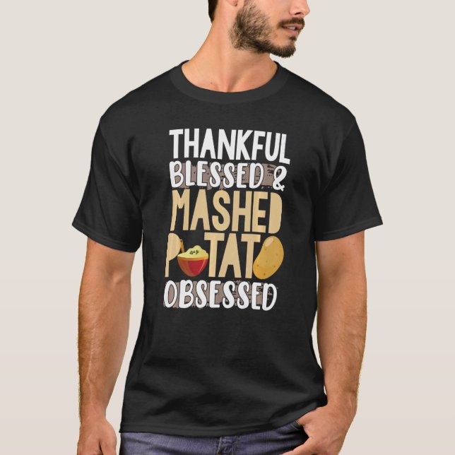 Thankful Blessed & Mashed Potato Obsessed T-Shirt (Front)