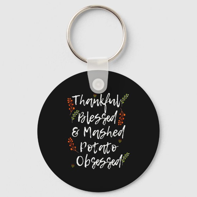 Thankful Blessed Mashed Tato Obsessed Thanksgiving Key Ring (Front)