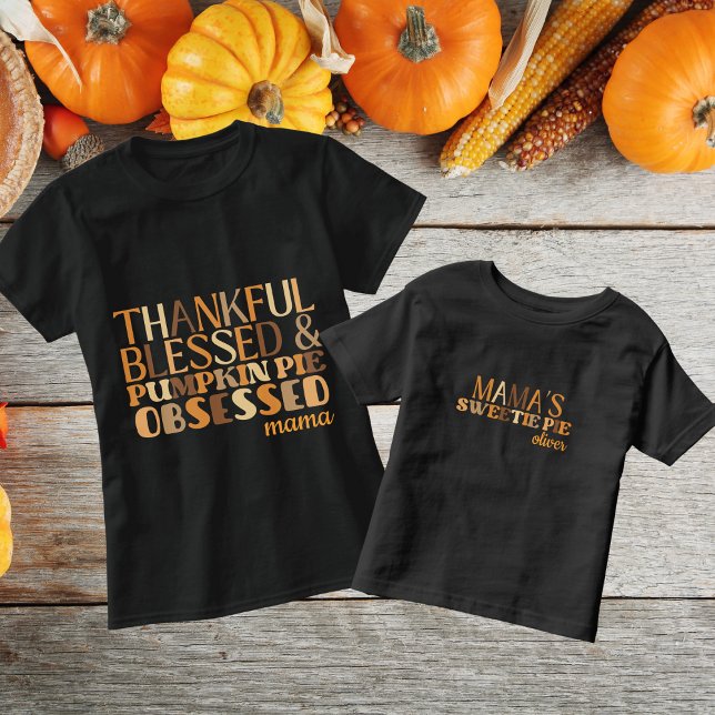 Thankful, Blessed & Pumpkin Pie Obsessed Mama T-Shirt (Creator Uploaded)