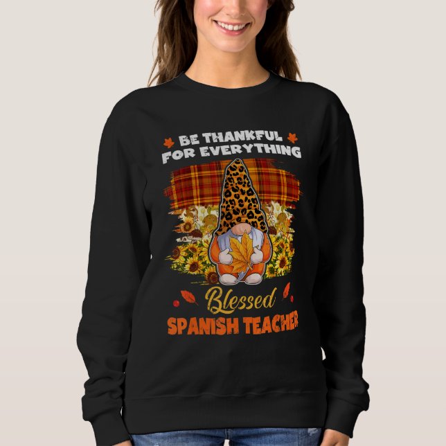 Thankful Blessed Spanish Teacher Gnome Fall Thanks Sweatshirt (Front)