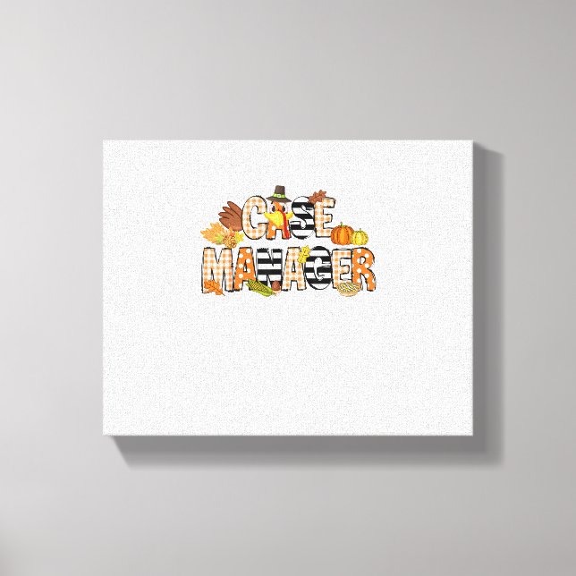 Thankful Case Manager Thanksgiving Case Management Canvas Print (Front)