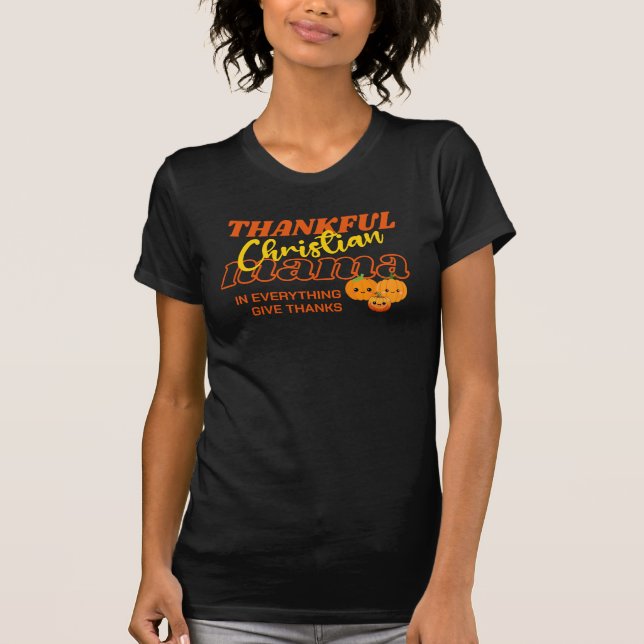 THANKFUL CHRISTIAN MAMA MOM Stylish Thanksgiving  T-Shirt (Front)