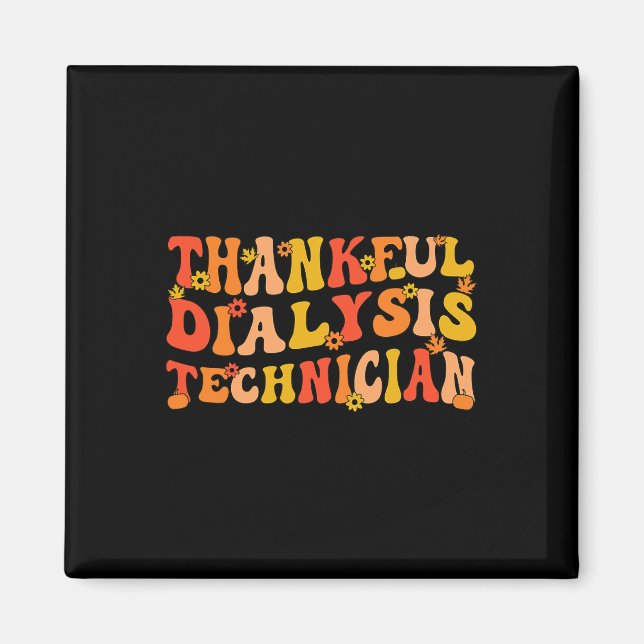 Thankful Dialysis Technician Thanksgiving Dialysis Magnet (Front)