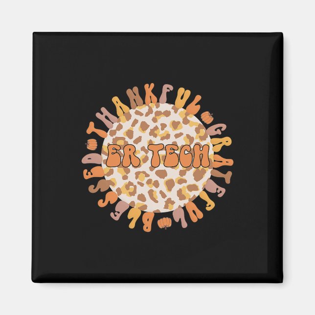 Thankful ER Tech Thanksgiving Emergency Room Tech  Magnet (Front)