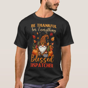 Thankful Everything Proud Blessed Dispatcher Thank T-Shirt