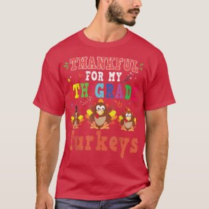 Thankful For 5th Grade Turkeys Teacher Happy Thank T-Shirt