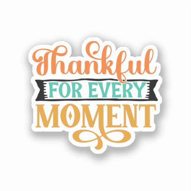 Thankful For Every Moment (Front)