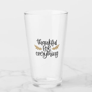 Thankful for Everything Thanksgiving Funny  Glass