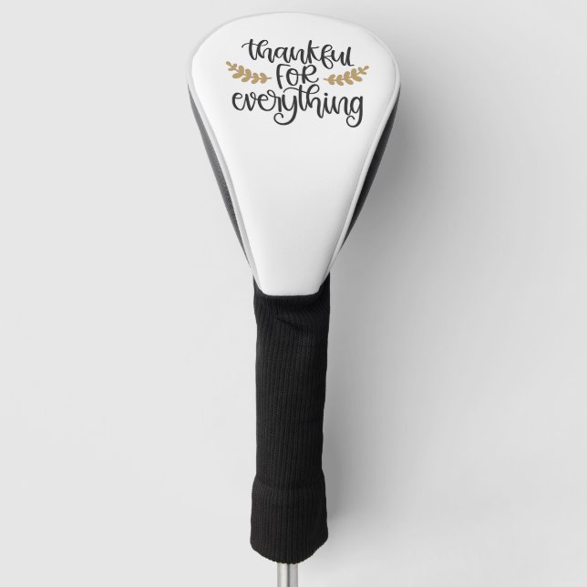 Thankful for Everything Thanksgiving Funny  Golf Head Cover (Front)