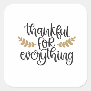 Thankful for Everything Thanksgiving Funny Square Sticker