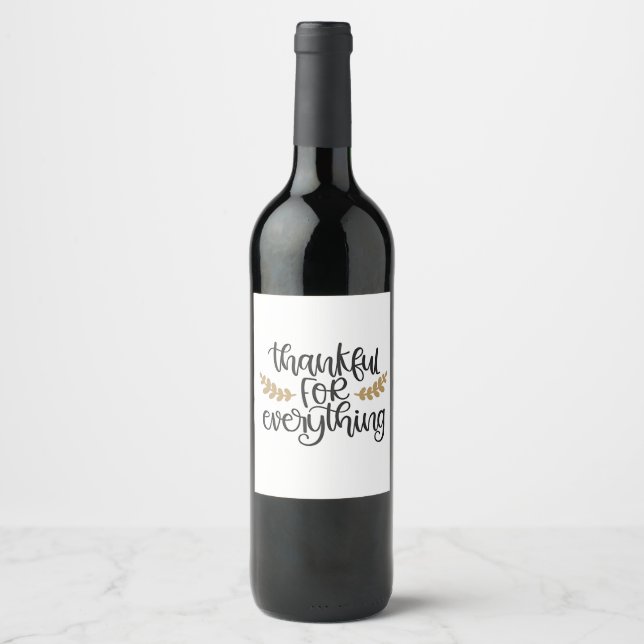 Thankful for Everything Thanksgiving Funny  Wine Label (Front)
