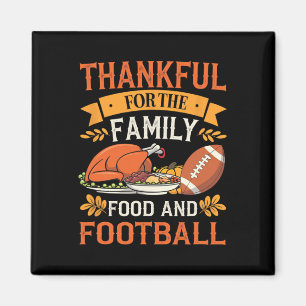 Thankful For Family Food And Football Thanksgiving Magnet