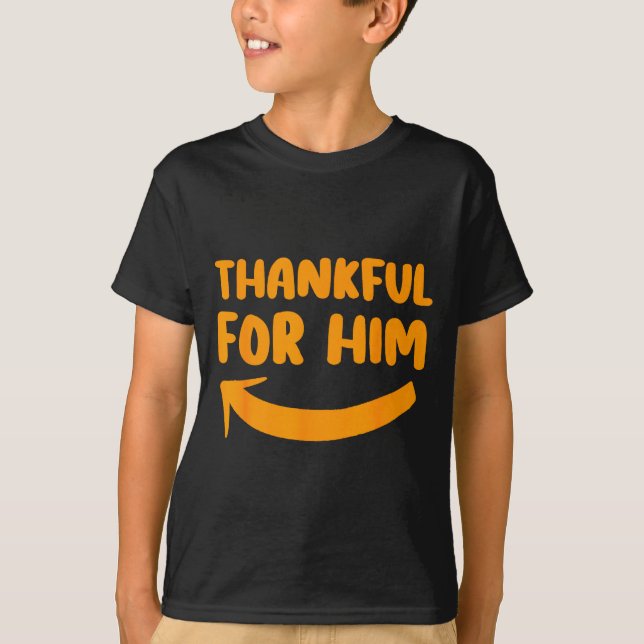 Thankful For Him Her Thanksgiving Matching Couples T-Shirt (Front)