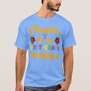 Thankful For My 1st Grade Turkeys Thanksgiving Tea T-Shirt