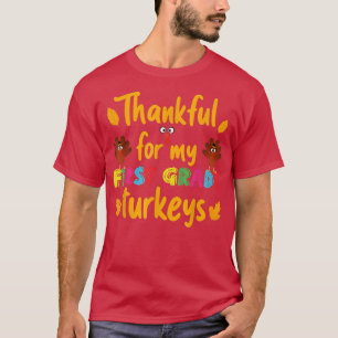 Thankful For My 1st Grade Turkeys Thanksgiving Tea T-Shirt