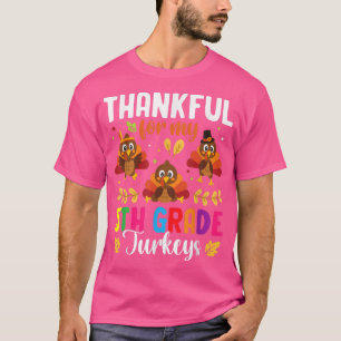 Thankful For My 5th Grade Turkeys Teacher Thanksgi T-Shirt