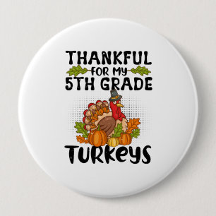 Thankful For My 5th Grade Turkeys - Thanksgiving 10 Cm Round Badge