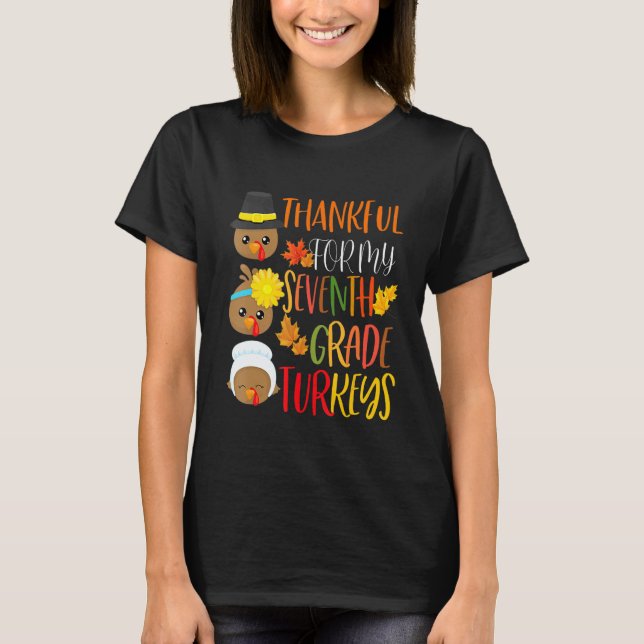 Thankful For My 7th Grade Turkeys Thanksgiving Tea T-Shirt (Front)