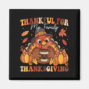Thankful For My Family Thanksgiving 2025 Turkey Co Magnet