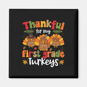 Thankful For My First Grade Turkeys Thanksgiving T Magnet