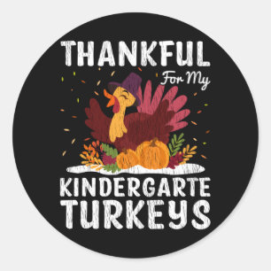 Thankful For My Kindergarten Turkeys Teacher Gift Classic Round Sticker