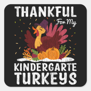 Thankful For My Kindergarten Turkeys Teacher Gift Square Sticker