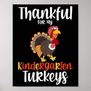 Thankful For My Kindergarten Turkeys Thanksgiving  Poster
