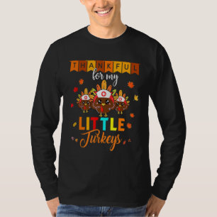 Thankful For My Little Turkey Teacher Thanksgiving T-Shirt