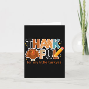 Thankful For My Little Turkeys Teacher Thanksgivin Card