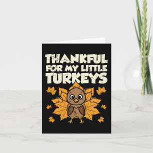 Thankful For My Little Turkeys Thanksgiving Teache Card