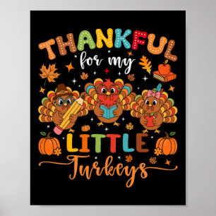 Thankful For My Little Turkeys Thanksgiving Teache Poster