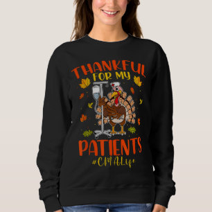 Thankful For My Patients Turkey CMA Nurse Life Tha Sweatshirt