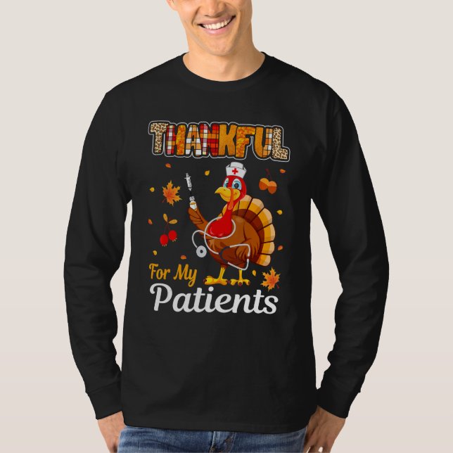 Thankful For My Patients Turkey Nurse Thanksgiving T-Shirt (Front)