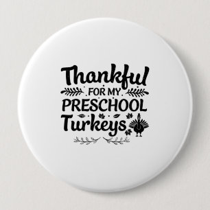 Thankful For My Preschool Turkeys – Teacher 10 Cm Round Badge