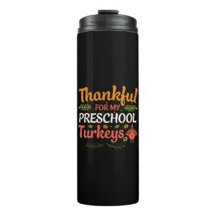 Thankful For My Preschool Turkeys – Teacher Thermal Tumbler