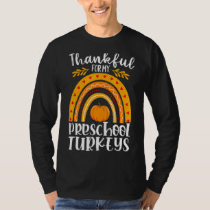 Thankful For My Preschool Turkeys Thanksgiving Tea T-Shirt