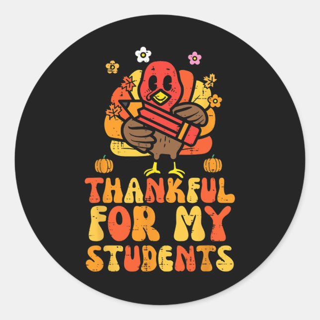 Thankful For My Students Thanksgiving Fall Teacher Classic Round Sticker (Front)