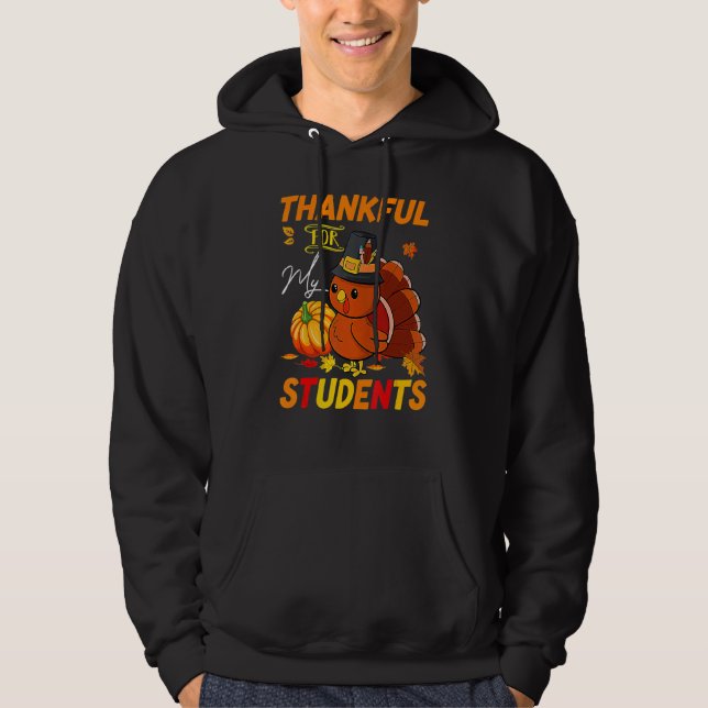 Thankful For My Students  Thanksgiving Teacher Cos Hoodie (Front)