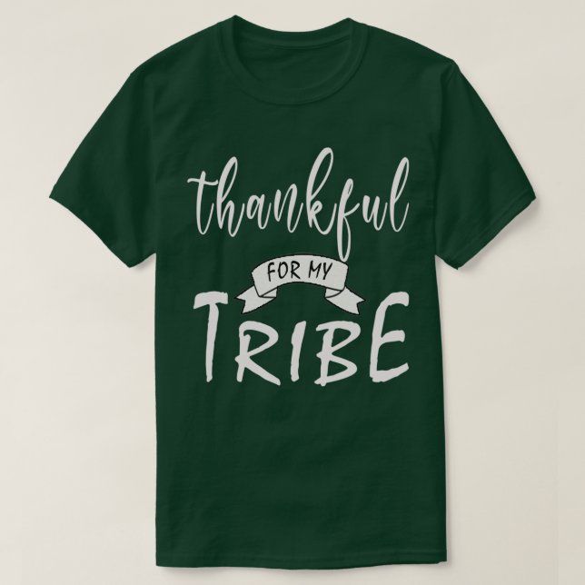 Thankful for My Tribe  T-Shirt (Design Front)