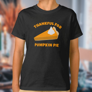 Thankful for Pumpkin Pie Fun Thanksgiving T-Shirt
