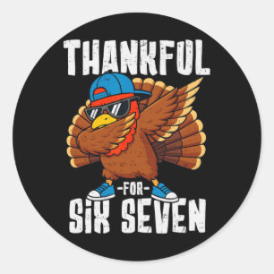 Thankful For Six Seven 67 Dab Turkey Gen Z Alpha M Classic Round Sticker
