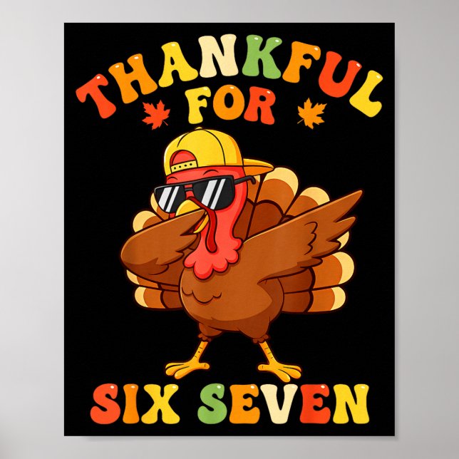 Thankful For Six Seven 6 7 Meme Thanksgiving Turke Poster (Front)