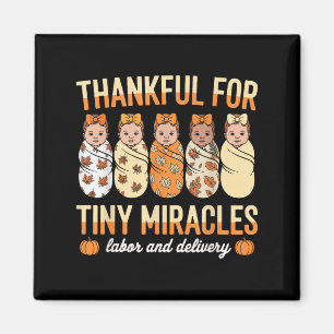 Thankful For Tiny Miracles Labour Delivery Nurse T Magnet