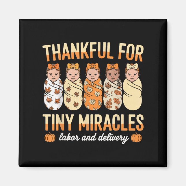 Thankful For Tiny Miracles Labour Delivery Nurse T Magnet (Front)