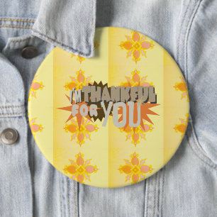 Thankful for you 6 cm round badge