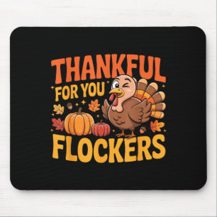 Thankful For You Flockers  Mouse Pad