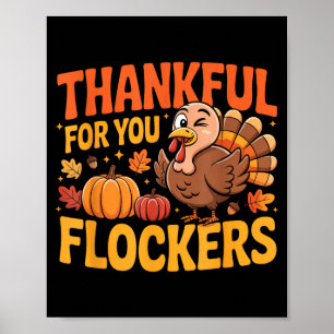 Thankful For You Flockers  Poster